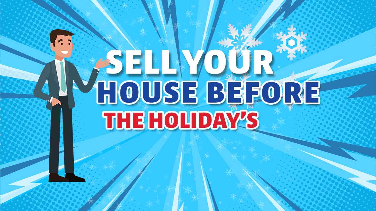 Sell Your House Before the Holidays